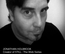 Jonathan Holbrook - Creator of STILL: The Web Series