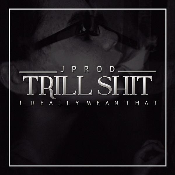 JproD Trill Shit album cover